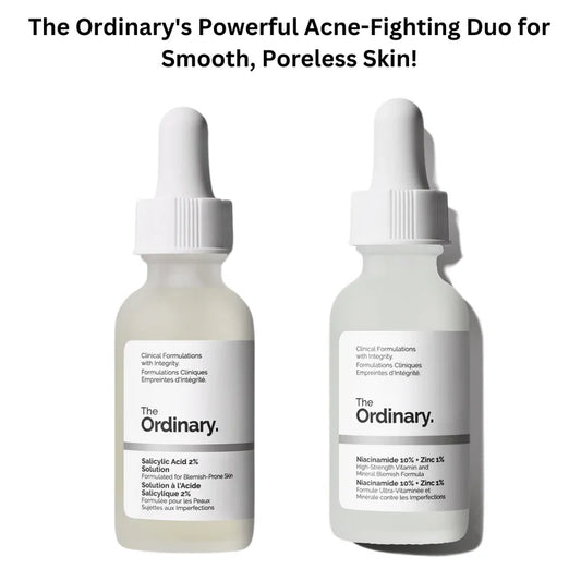 The Ordinary’s Powerful Acne-Fighting Duo – Smooth, Clear & Poreless Skin!