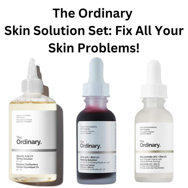 Skin Solution Set by The Ordinary – Fix All Your Skin Problems!